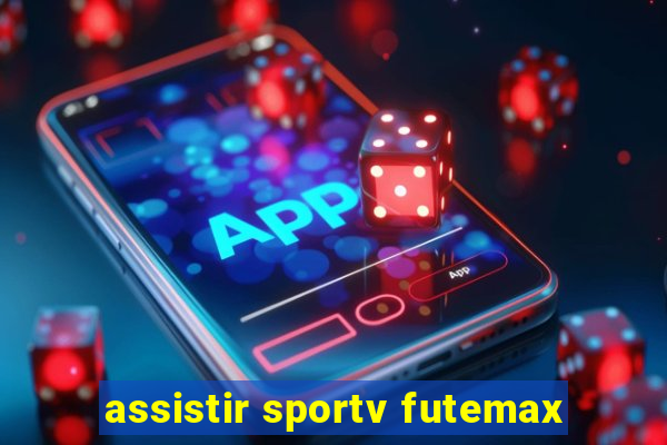 assistir sportv futemax